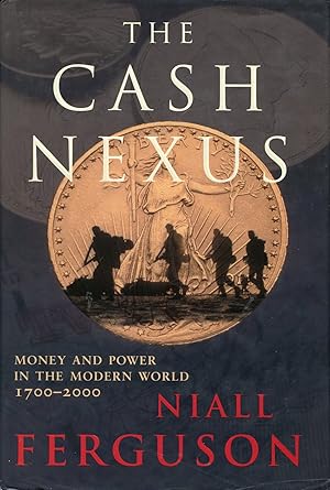 Immagine del venditore per The Cash Nexus : Money and Power in the Modern World, 1700-2000 venduto da Godley Books