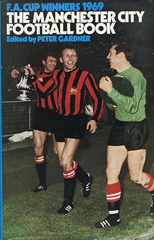 The Manchester City Football Book : F,A. Cup Winners 1969