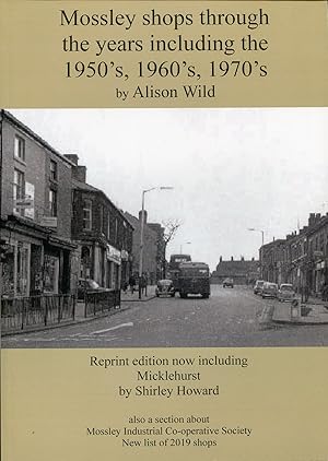Mossley Shops Through the Years Including 1950s, 1960s, 1970s - now includes Micklehurst