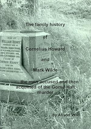 The Family History of Cornelius Howard and Marke Wilde - the men accused and then acquitted of th...