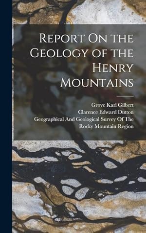 Imagen del vendedor de Report On the Geology of the Henry Mountains a la venta por moluna