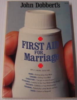 John Dobbert's First Aid for Marriage