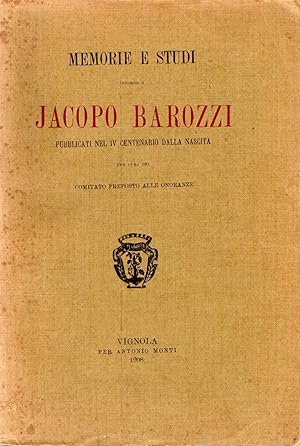 Jacopo Barozzi : Memorie e studi pubblicati nel IV centenario dalla nascita