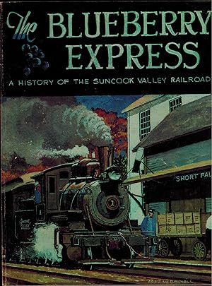 Seller image for The Blueberry Express: A History of the Suncook Valley Railroad for sale by UHR Books