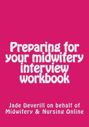 Imagen del vendedor de Preparing for your midwifery interview workbook a la venta por WeBuyBooks 2