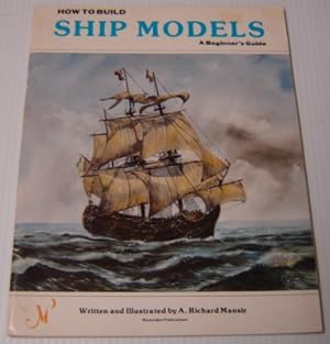 Seller image for How to Build Ship Models a Beginners Guide for sale by Books of Paradise