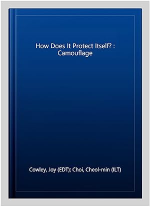 Bild des Verkufers fr How Does It Protect Itself? : Camouflage zum Verkauf von GreatBookPricesUK