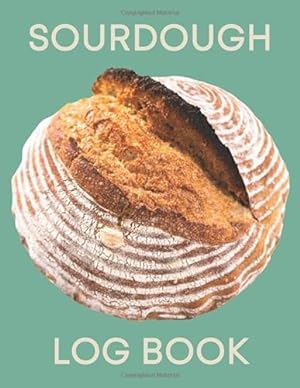 Imagen del vendedor de Sourdough Log Book: Sourdough Loaf Recipe Notebook for Artisan Bakers (UK Edition) (Sourdough Bread Baking Supplies) a la venta por WeBuyBooks 2