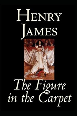 Image du vendeur pour The Figure in the Carpet by henry james(Annotated Edition) mis en vente par WeBuyBooks 2