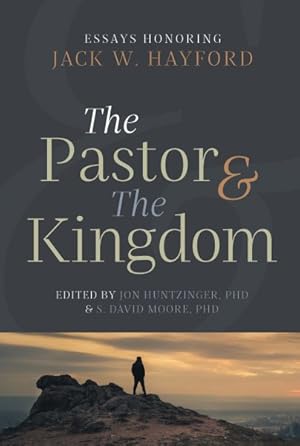Imagen del vendedor de Pastor & the Kingdom : Essays Honoring Jack W. Hayford a la venta por GreatBookPricesUK