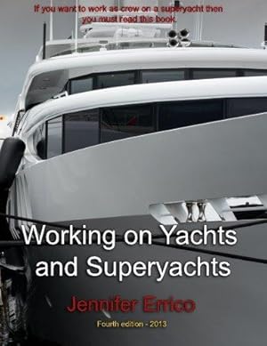 Imagen del vendedor de Working on Yachts and Superyachts: A guide to working in the superyacht industry a la venta por WeBuyBooks 2