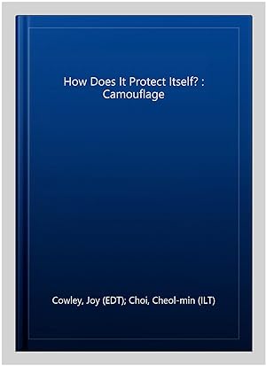 Bild des Verkufers fr How Does It Protect Itself? : Camouflage zum Verkauf von GreatBookPricesUK