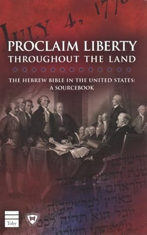 Seller image for Proclaim Liberty Throughout the Land : The Hebrew Bible in the United States: a Sourcebook for sale by GreatBookPricesUK