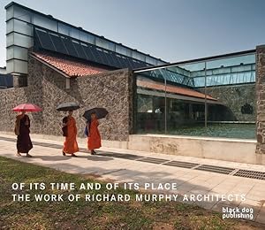 Image du vendeur pour Of Its Time and of Its Place : The Work of Richard Murphy Architects mis en vente par GreatBookPricesUK