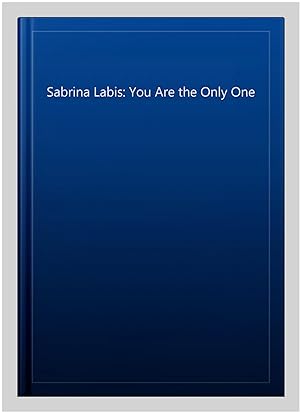 Seller image for Sabrina Labis: You Are the Only One for sale by GreatBookPricesUK