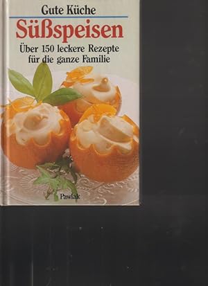 Seller image for Sspeisen. ber 150 leckere Rezepte fr die ganze Familie. for sale by Ant. Abrechnungs- und Forstservice ISHGW