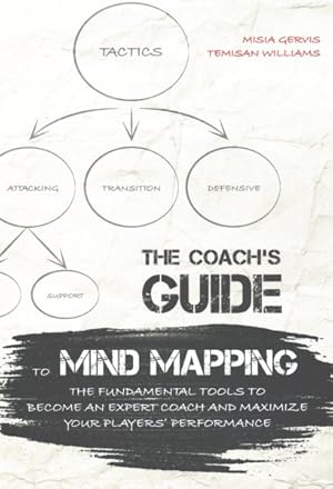 Seller image for Coach's Guide to Mind Mapping : The Fundamental Tools to Become an Expert Coach and Maximize Your Players' Performance for sale by GreatBookPricesUK