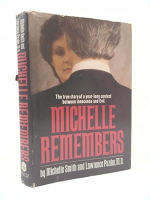 Image du vendeur pour Michelle remembers; the True Story of a Year-long Contest Between Innocence and Evil mis en vente par ThriftBooksVintage