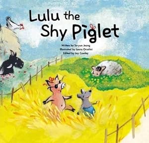 Image du vendeur pour Lulu the Shy Piglet : Overcoming Shyness mis en vente par GreatBookPricesUK