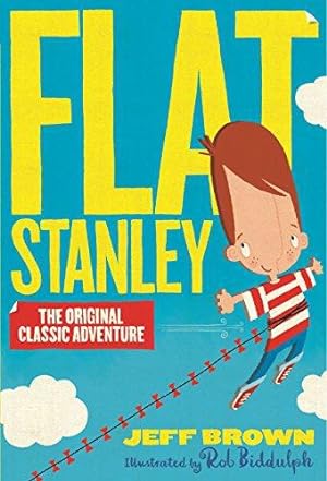 Imagen del vendedor de Flat Stanley: the original and classic family adventure, illustrated by Rob Biddulph a la venta por WeBuyBooks