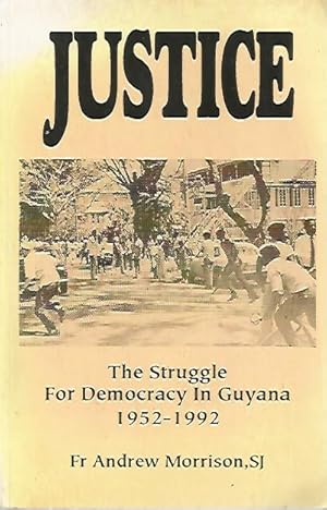 Bild des Verkufers fr Justice: The Struggle for Democracy in Guyana, 1952-1992 zum Verkauf von Black Rock Books