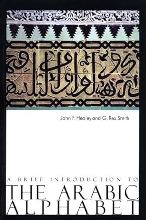 Bild des Verkufers fr Brief Introduction to the Arabic Alphabet : Its Origin and Various Forms zum Verkauf von GreatBookPricesUK