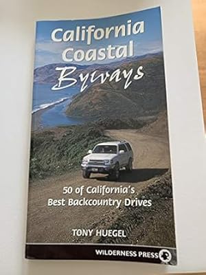 Bild des Verkufers fr California Coastal Byways: 50 of California's Best Backcountry Drives zum Verkauf von Goodwill Industries of VSB