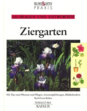 Seller image for 100 Fragen und Antworten ~ Ziergarten : Mit Tips zum Pflanzen und Pflegen, Artenempfehlungen, Blhkalendern. for sale by TF-Versandhandel - Preise inkl. MwSt.