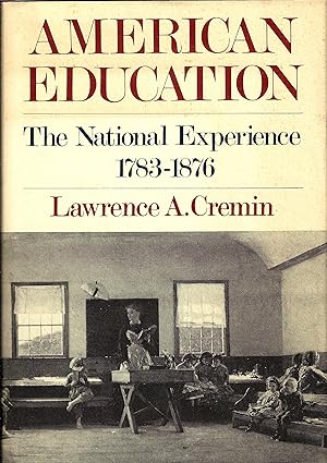 Seller image for American Education: The National Experience, 1783-1876 for sale by Richard Park, Bookseller