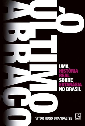 Bild des Verkufers fr O ltimo Abrao. Uma Histria Real Sobre Eutansia no Brasil zum Verkauf von Livraria Ing