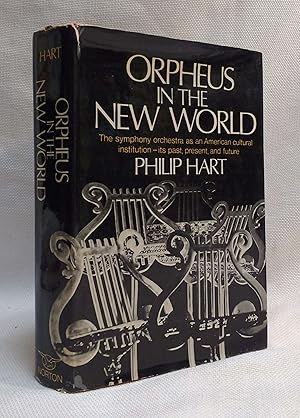 Orpheus in the New World;: The symphony orchestra as an American cultural institution