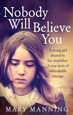 Bild des Verkufers fr Nobody Will Believe You: A Story of Unbreakable Courage zum Verkauf von WeBuyBooks