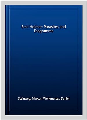 Seller image for Emil Holmer: Parasites and Diagramme for sale by GreatBookPricesUK