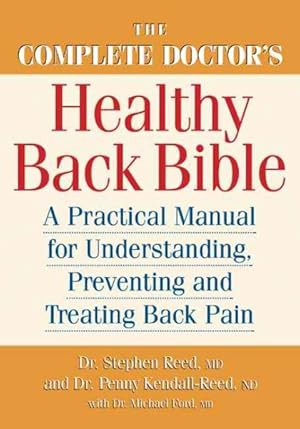 Seller image for Complete Doctors Healthy Back Bible : A Practical Manual for Understanding, Preventing and Treating Back Pain for sale by GreatBookPricesUK