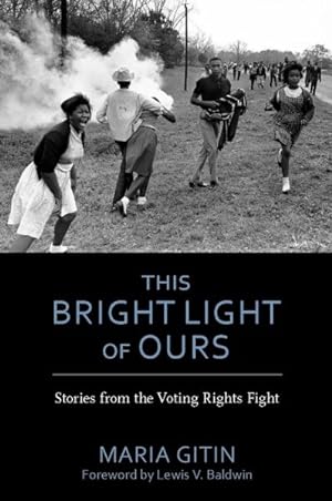 Seller image for This Bright Light of Ours : Stories from the Voting Rights Fight for sale by GreatBookPricesUK