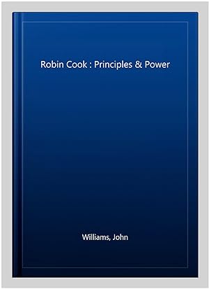 Immagine del venditore per Robin Cook : Principles & Power venduto da GreatBookPricesUK