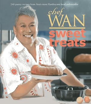 Bild des Verkufers fr Chef Wans Sweet Treats : 240 Pastry Recipes from Asias Most Flamboyant Food Ambassador zum Verkauf von GreatBookPricesUK