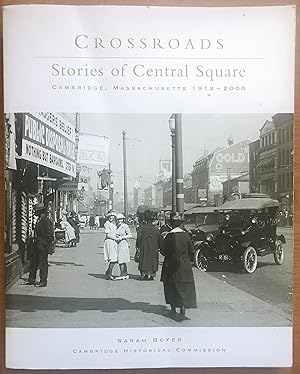 Crossroads: Stories of Central Square, Cambridge, Massachusetts, 1793-2000