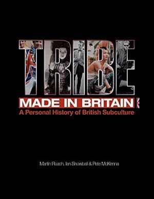 Bild des Verkufers fr Tribe: Made in Britain: A Personal History of British Subculture zum Verkauf von WeBuyBooks