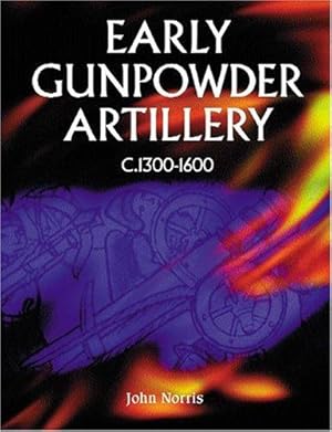 Seller image for Early Gunpowder Artillery C. 1300-1600 for sale by WeBuyBooks