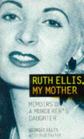 Seller image for Ruth Ellis, My Mother: A Daughter's Memoir of the Last Woman to be Hanged for sale by WeBuyBooks