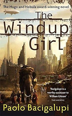 Seller image for The Windup Girl: Winner of Five Major SF Awards for sale by WeBuyBooks