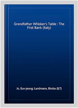 Imagen del vendedor de Grandfather Whisker's Table : The First Bank (Italy) a la venta por GreatBookPricesUK
