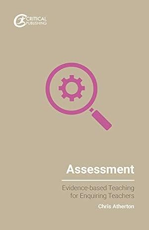 Bild des Verkufers fr Assessment: Evidence-Based Teaching for Enquiring Teachers zum Verkauf von WeBuyBooks