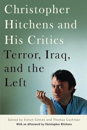 Imagen del vendedor de Christopher Hitchens and His Critics: Terror, Iraq, and the Left a la venta por WeBuyBooks