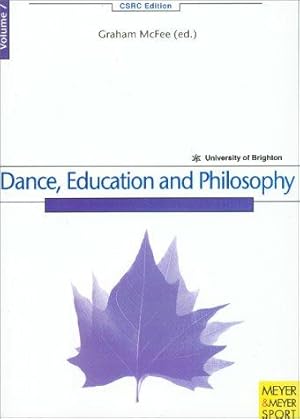 Imagen del vendedor de Dance, Education and Philosophy (Chelsea School Research Centre Edition) a la venta por WeBuyBooks