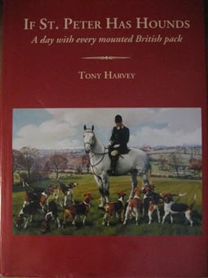 Image du vendeur pour IF ST. PETER HAS HOUNDS: A day with every mounted British pack mis en vente par WeBuyBooks