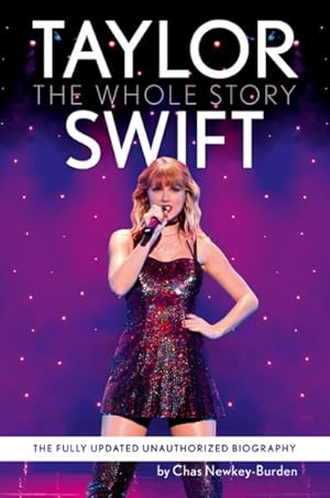 Imagen del vendedor de Taylor Swift : The Whole Story a la venta por GreatBookPricesUK