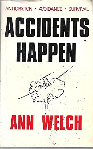 Bild des Verkufers fr Accidents Happen: Anticipation, Avoidance, Survival zum Verkauf von WeBuyBooks