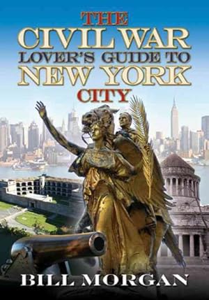 Immagine del venditore per Civil War Lover's Guide to New York City venduto da GreatBookPricesUK